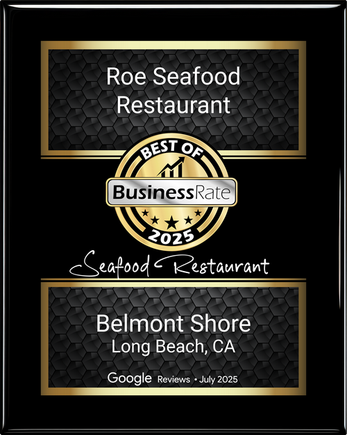Plaque award for Roe Seafood Restaurant in Belmont Shore, Long Beach, CA, Best of Business Rate 2025.